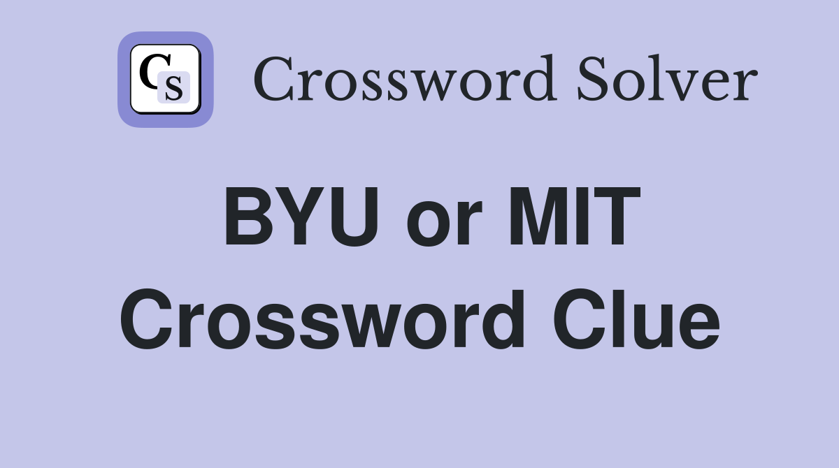 BYU or MIT Crossword Clue