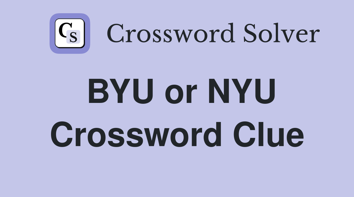 BYU or NYU Crossword Clue