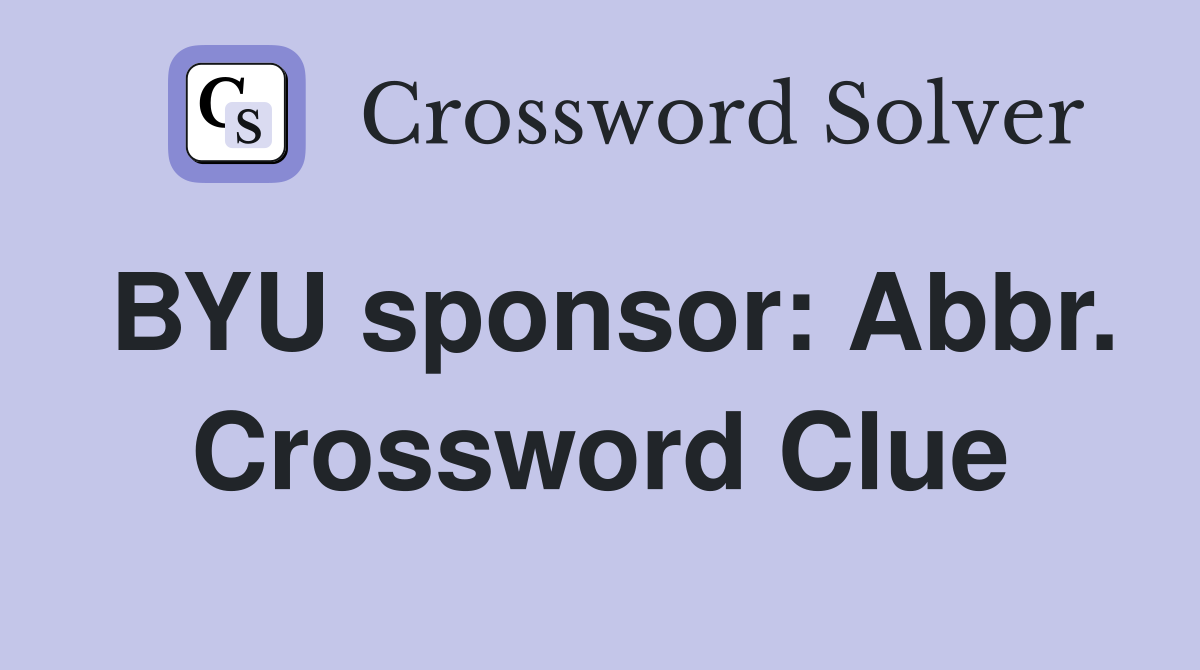 BYU sponsor: Abbr. Crossword Clue