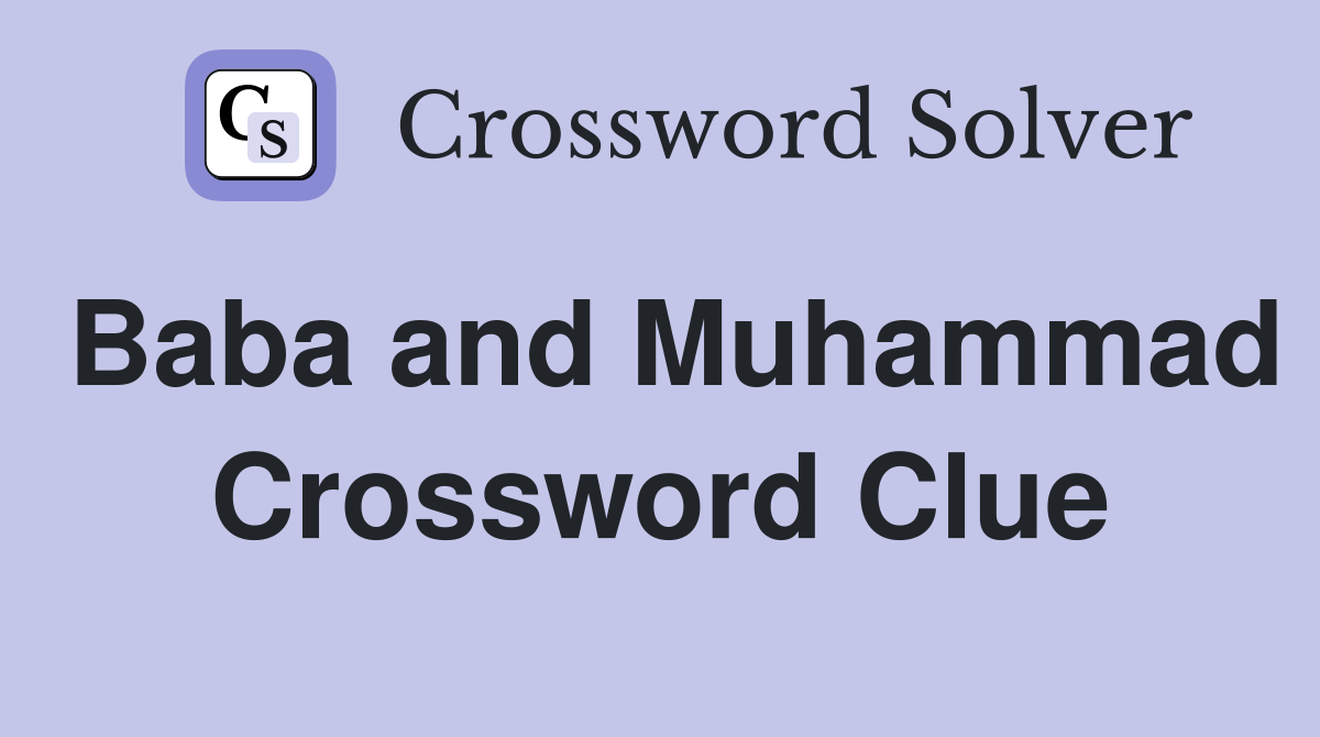 Baba and Muhammad Crossword Clue