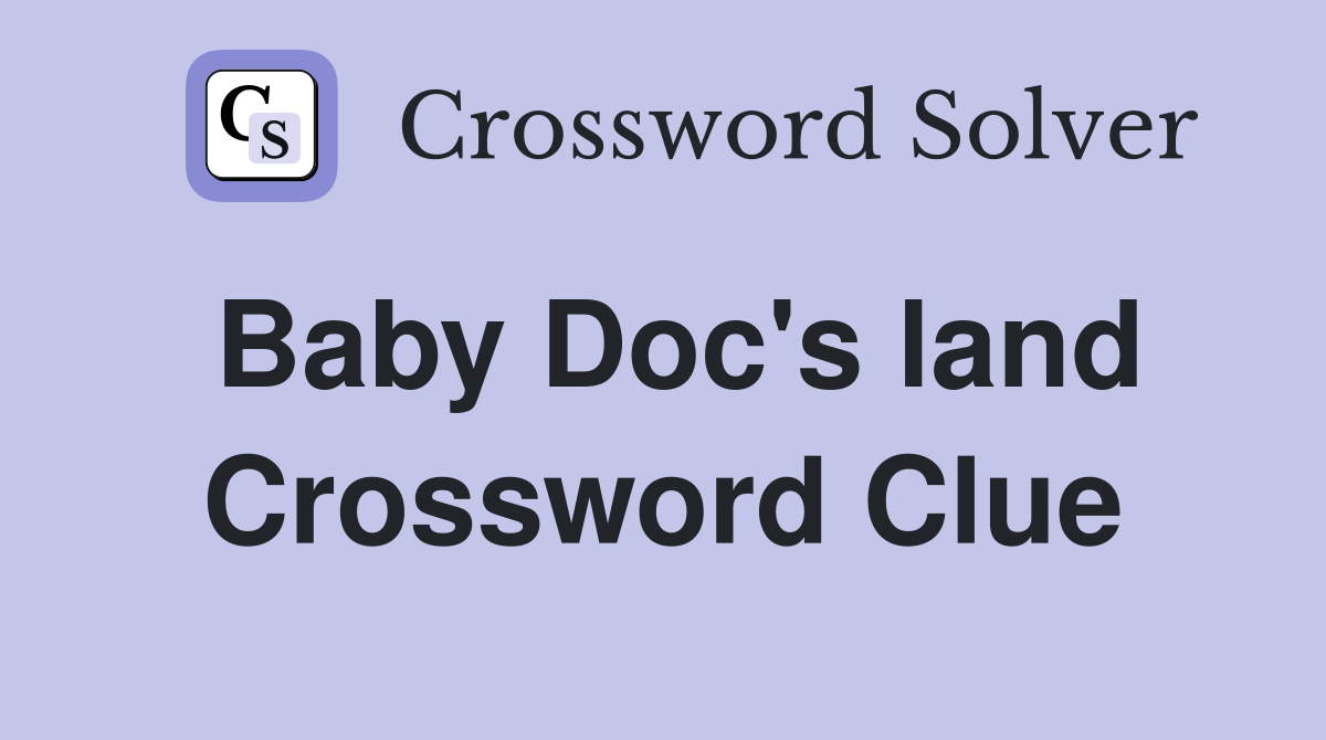 Baby Doc's land Crossword Clue
