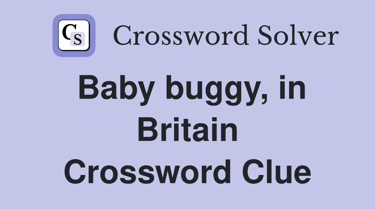 Baby buggy, in Britain Crossword Clue