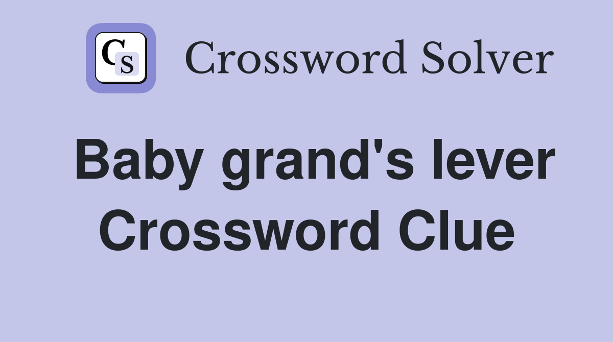 Baby grand's lever Crossword Clue