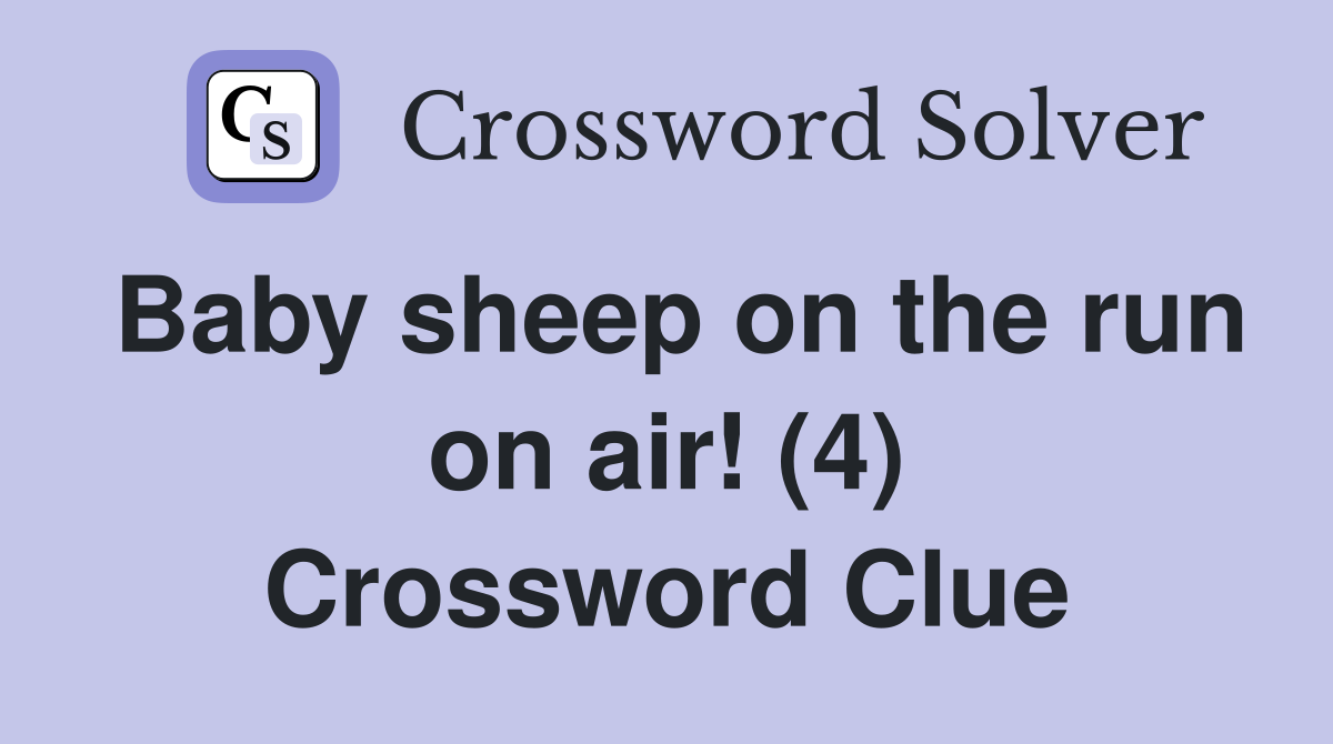 Baby sheep on the run on air! (4) Crossword Clue