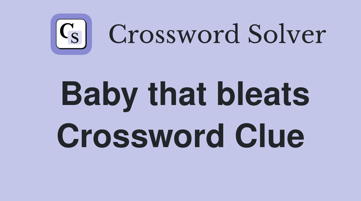 Baby that bleats Crossword Clue