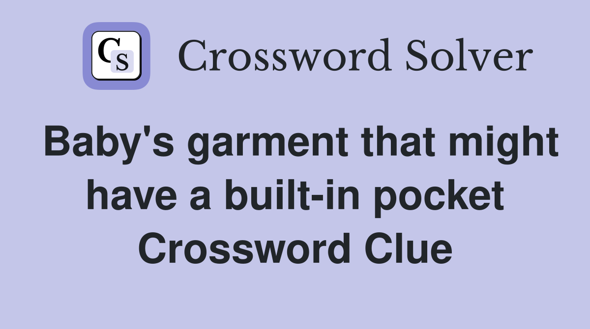 Baby's garment that might have a built-in pocket Crossword Clue