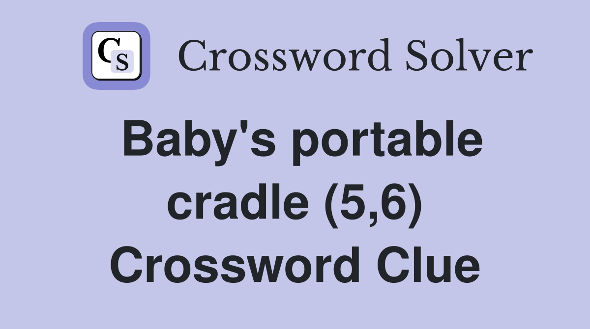 Baby's portable cradle (5,6) Crossword Clue