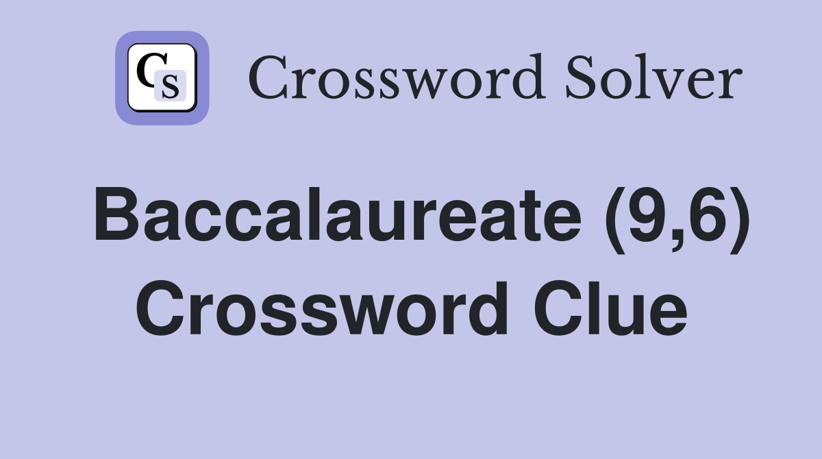 Baccalaureate (9,6) Crossword Clue