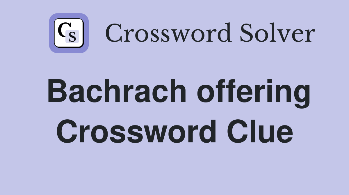Bachrach offering Crossword Clue
