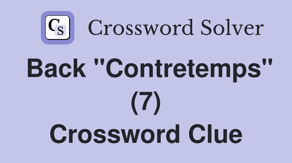 Back "Contretemps" (7) Crossword Clue