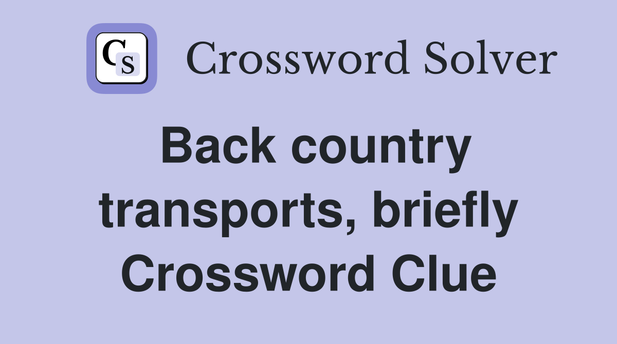 Back country transports, briefly Crossword Clue