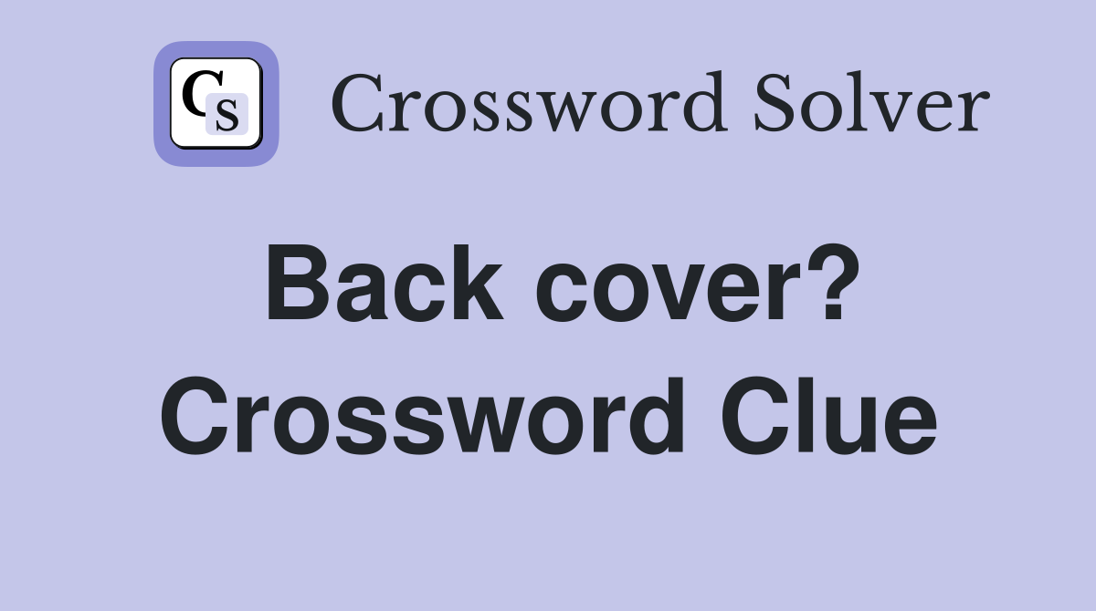 Back cover? Crossword Clue