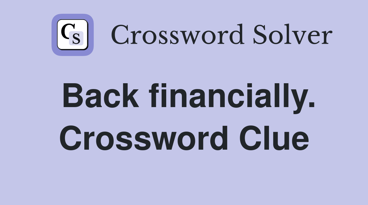 Back financially. Crossword Clue