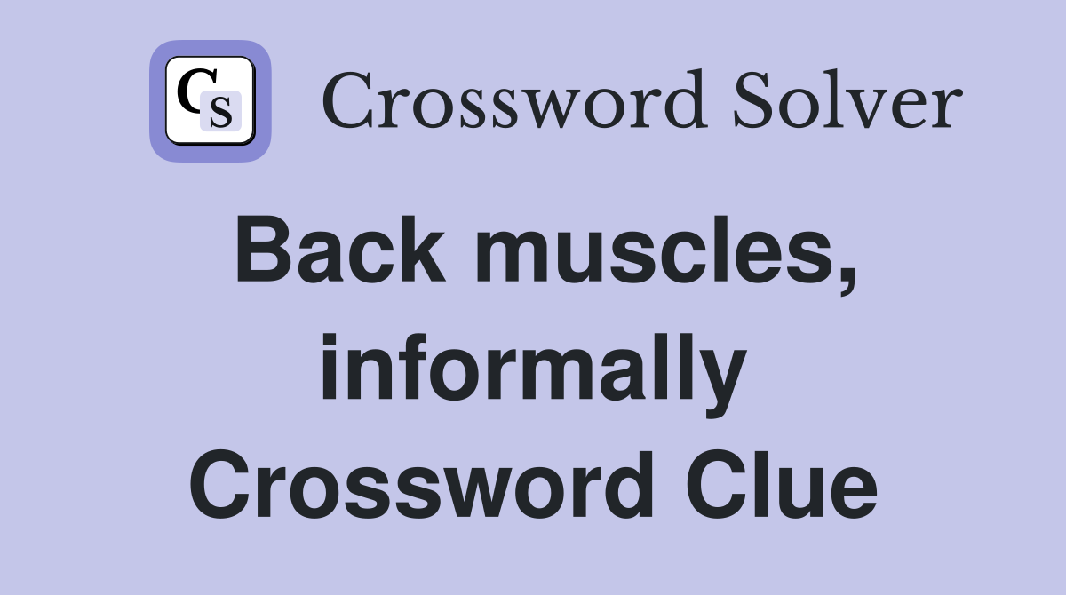 Back muscles, informally Crossword Clue