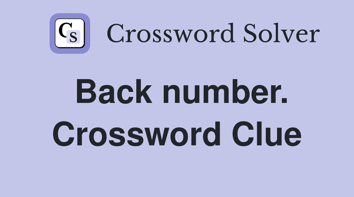 Back number. Crossword Clue