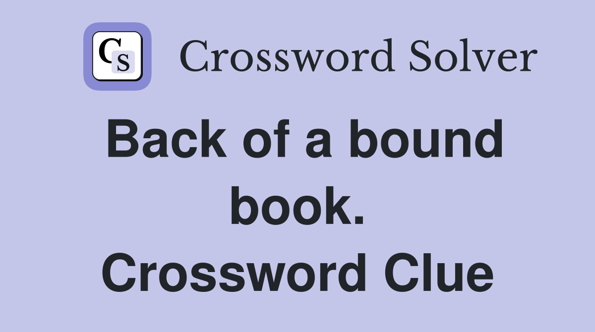 Back of a bound book. Crossword Clue