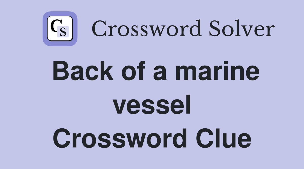 Back of a marine vessel Crossword Clue