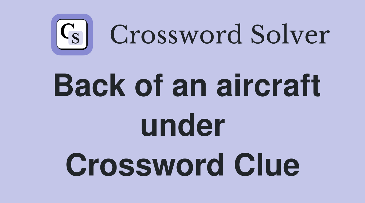 Back of an aircraft under Crossword Clue
