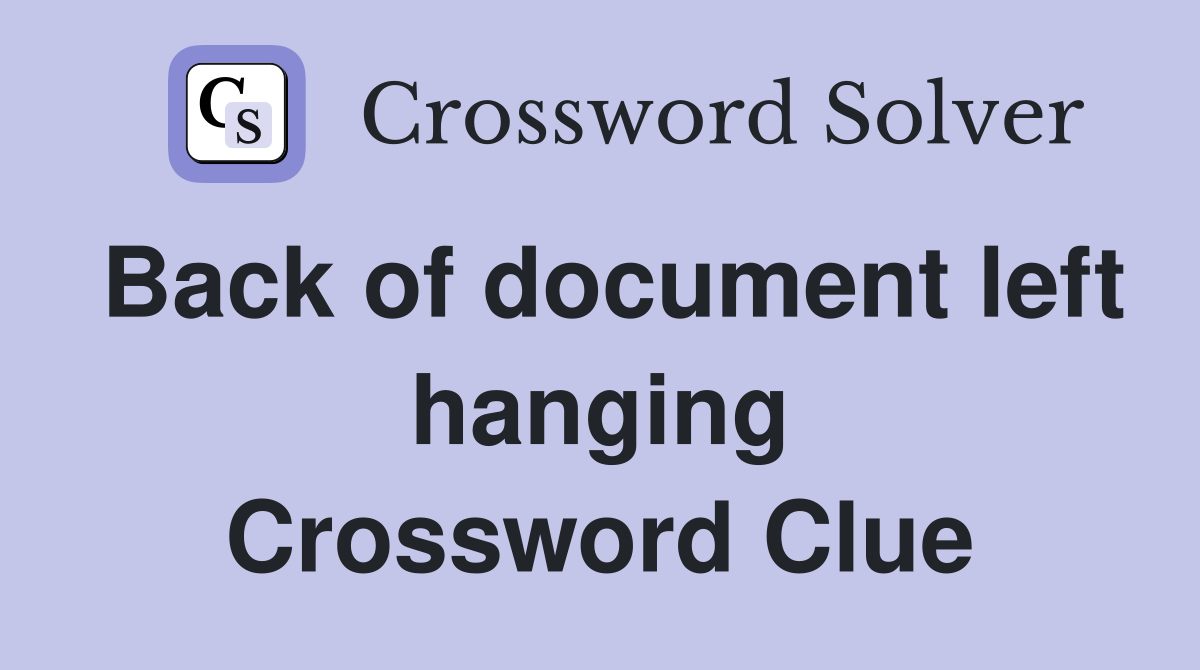 Back of document left hanging Crossword Clue