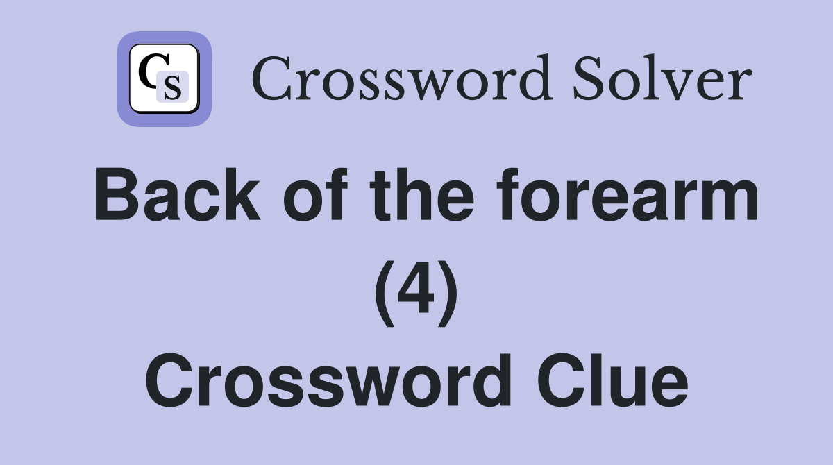 Back of the forearm (4) Crossword Clue
