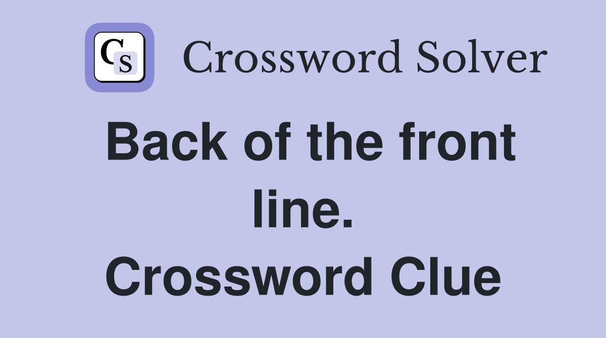 Back of the front line. Crossword Clue