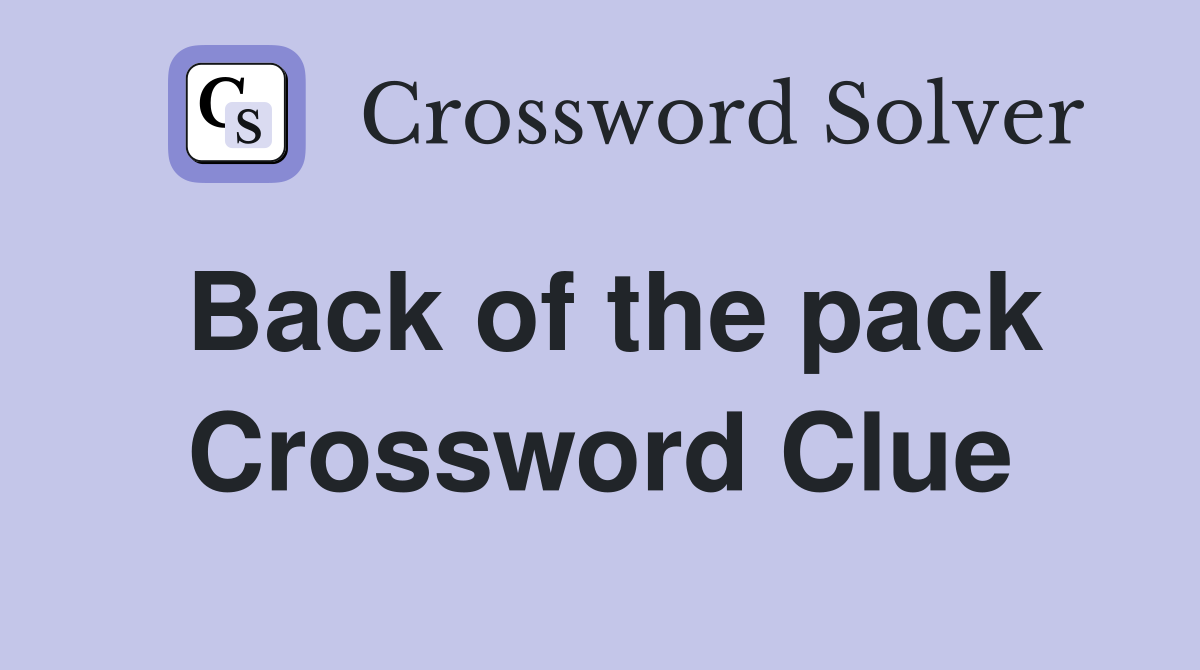Back of the pack Crossword Clue