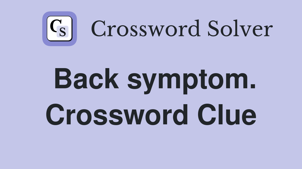 Back symptom. Crossword Clue