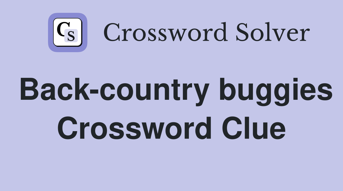 Back-country buggies Crossword Clue