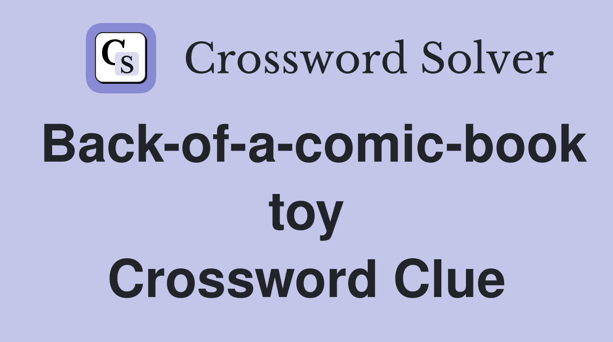 Back-of-a-comic-book toy Crossword Clue
