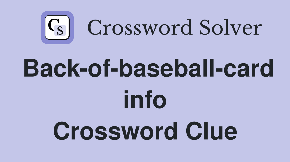 Back-of-baseball-card info Crossword Clue
