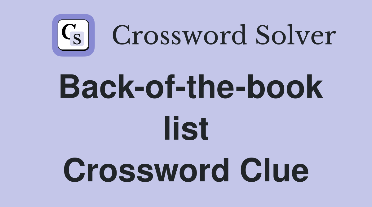 Back-of-the-book list Crossword Clue