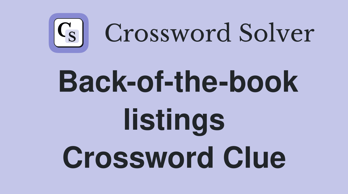 Back-of-the-book listings Crossword Clue