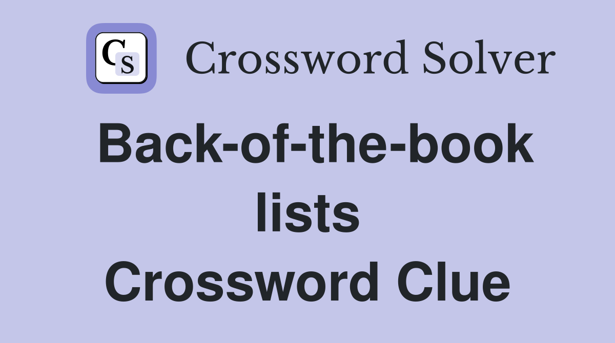 Back-of-the-book lists Crossword Clue