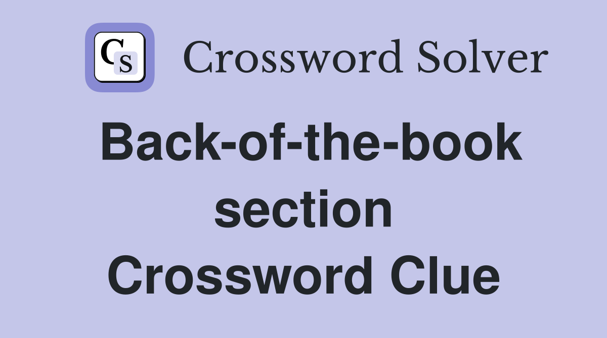 Back-of-the-book section Crossword Clue