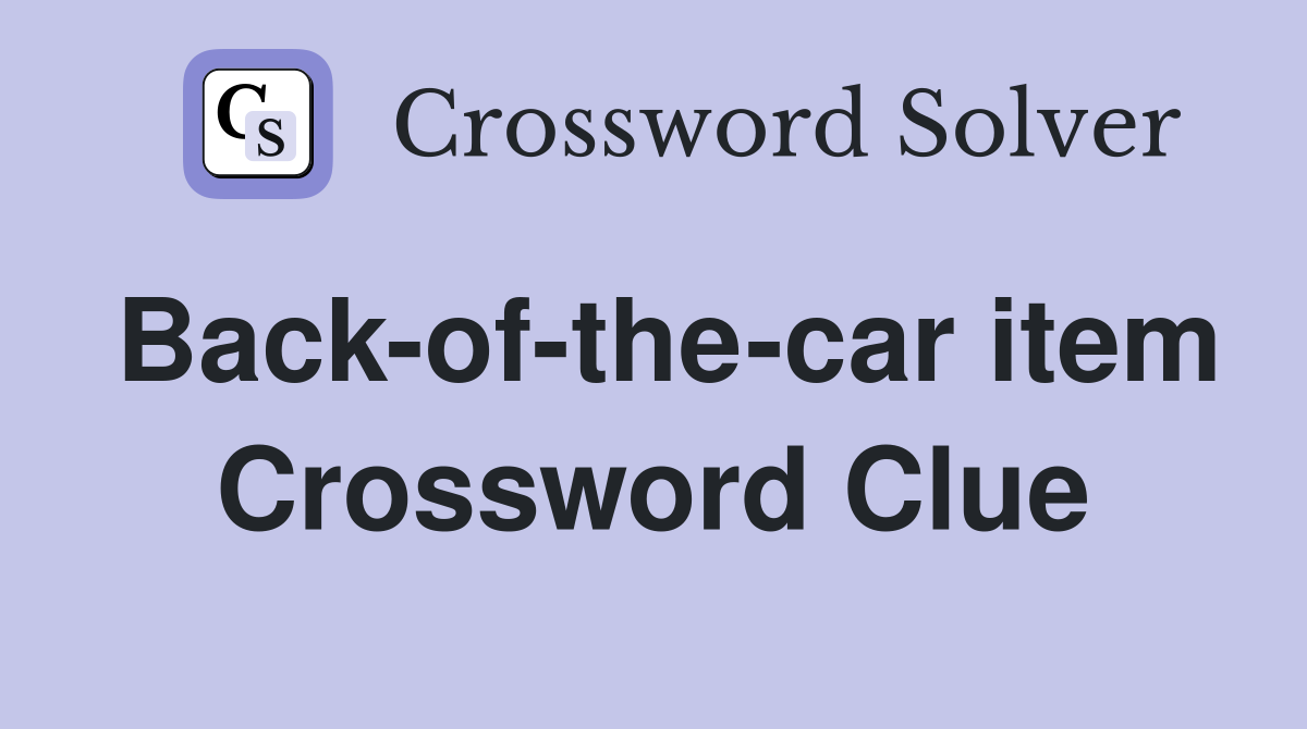 Back-of-the-car item Crossword Clue
