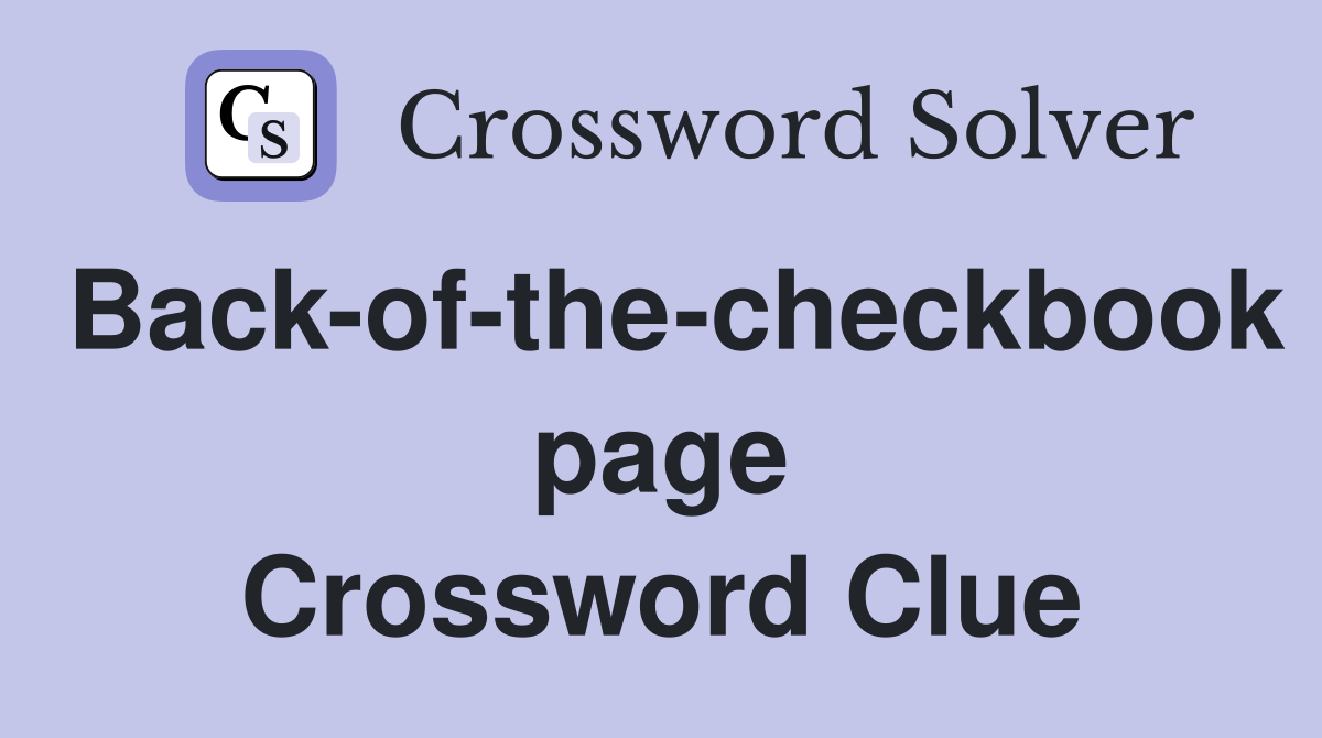 Back-of-the-checkbook page Crossword Clue