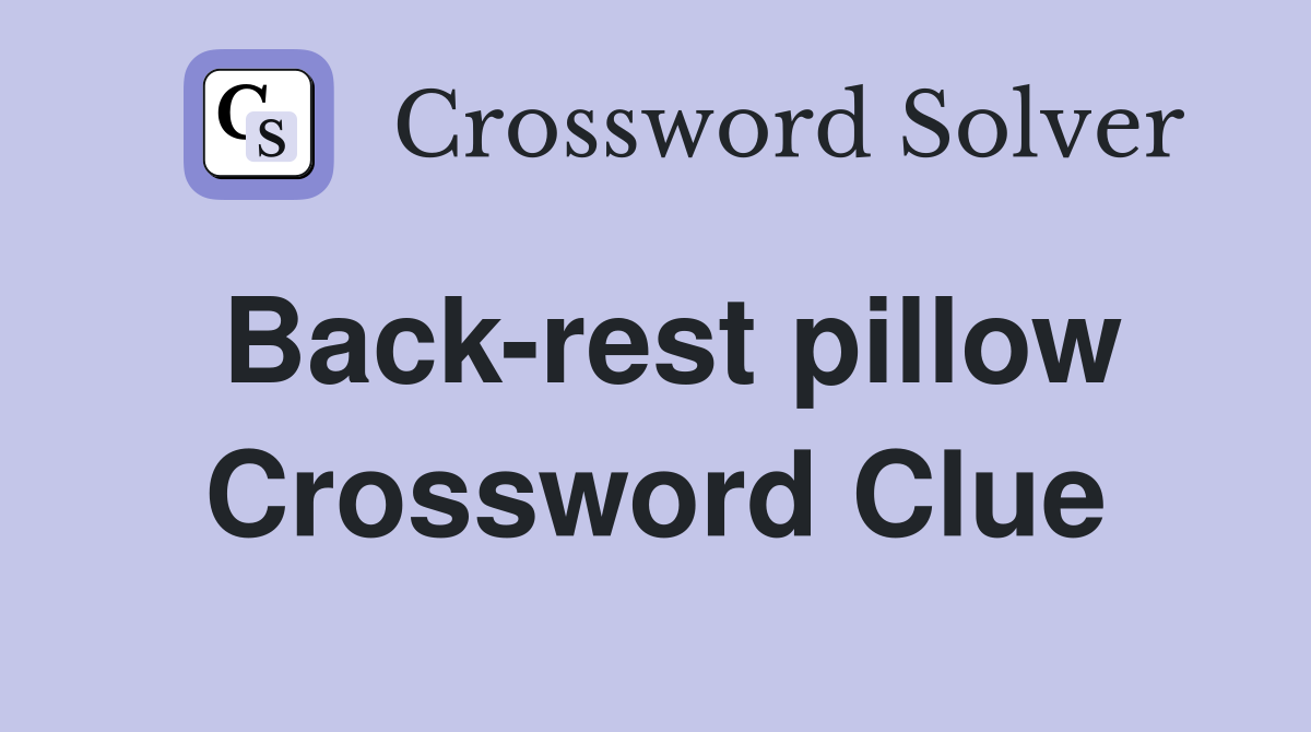 Back-rest pillow Crossword Clue