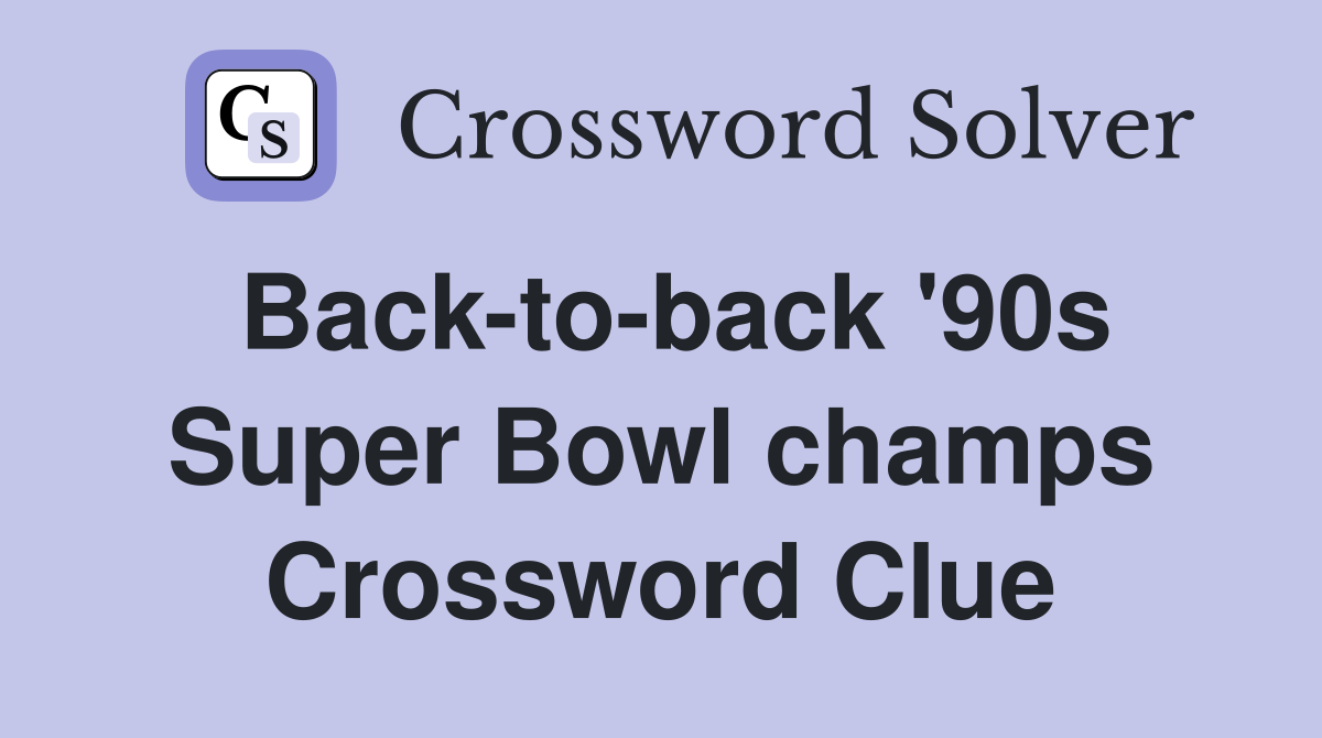 Back-to-back '90s Super Bowl champs Crossword Clue