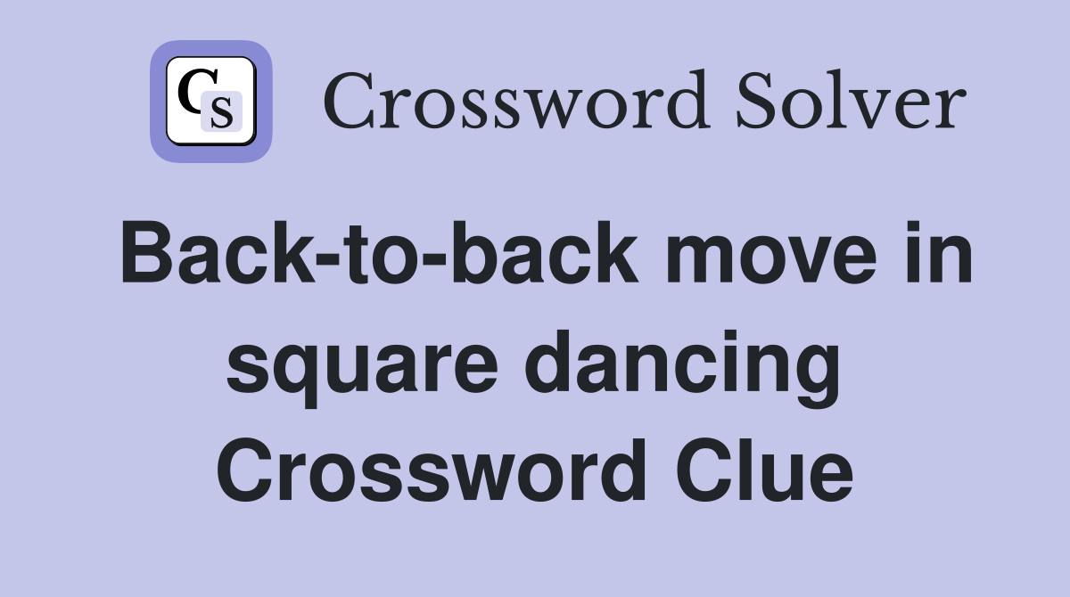 Back-to-back move in square dancing Crossword Clue