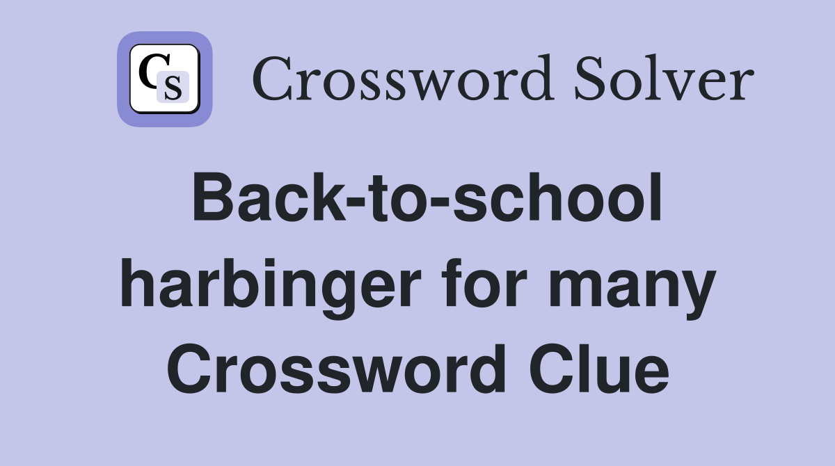Back-to-school harbinger for many Crossword Clue