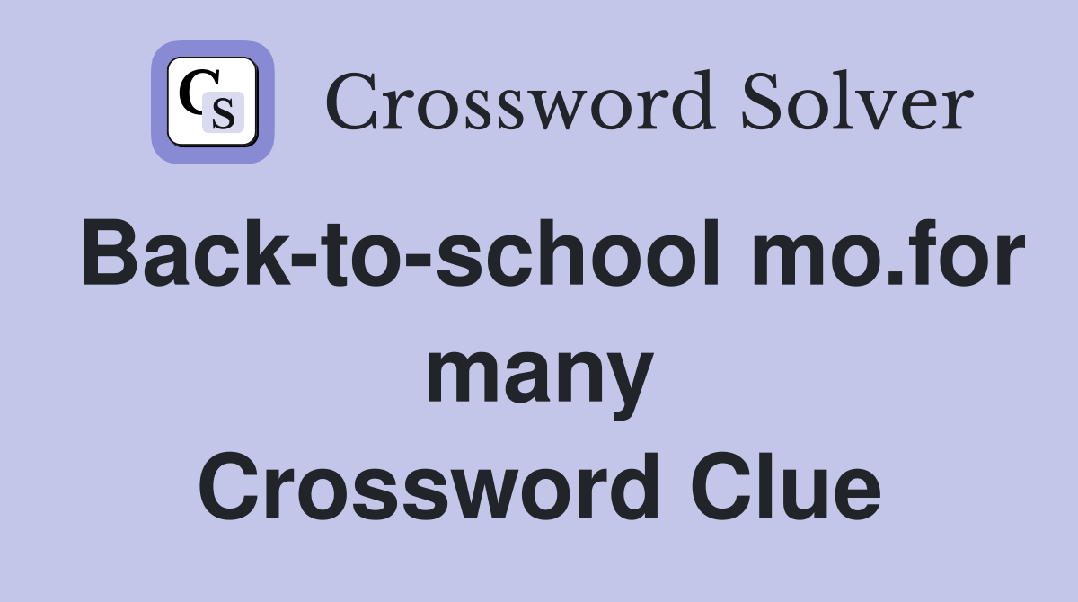 Back-to-school mo.for many Crossword Clue