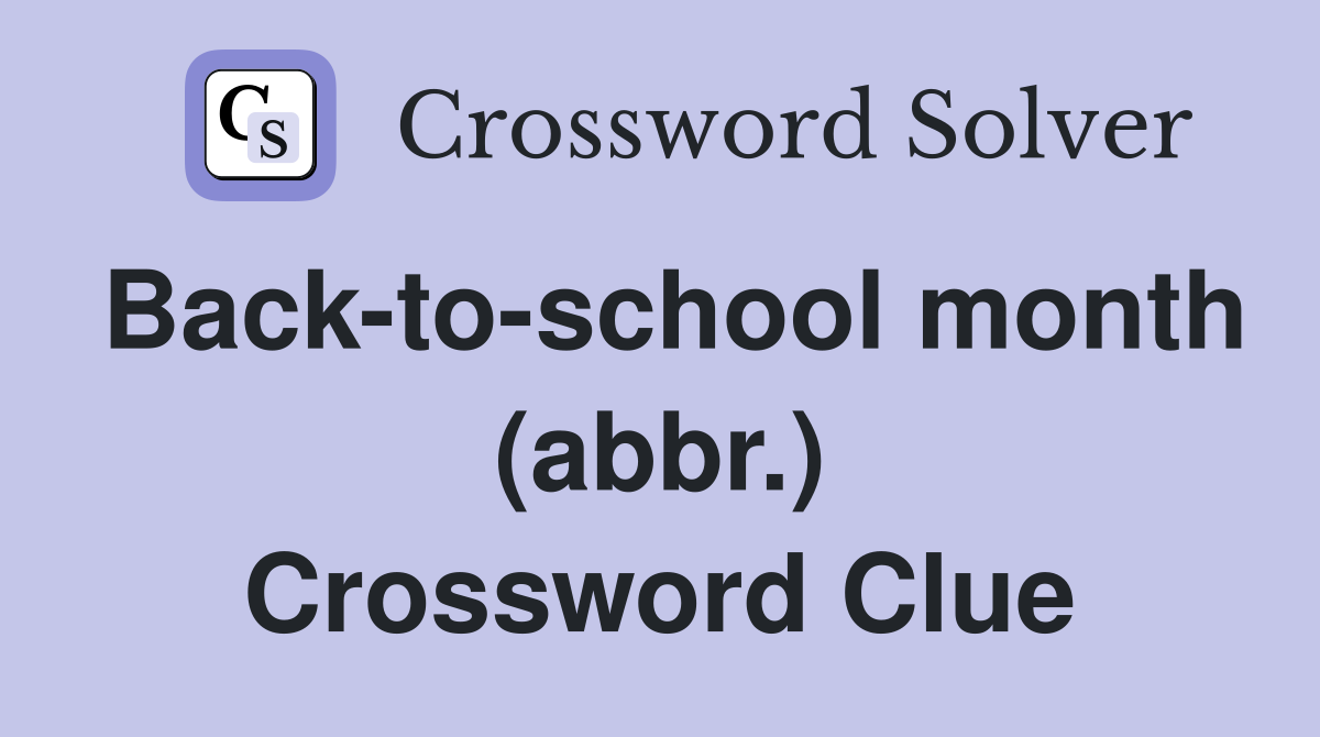 Back-to-school month (abbr.) Crossword Clue