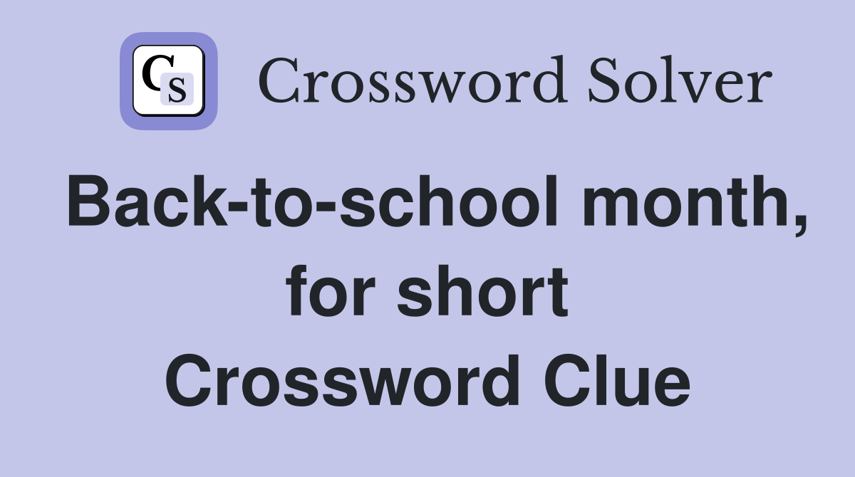Back-to-school month, for short Crossword Clue