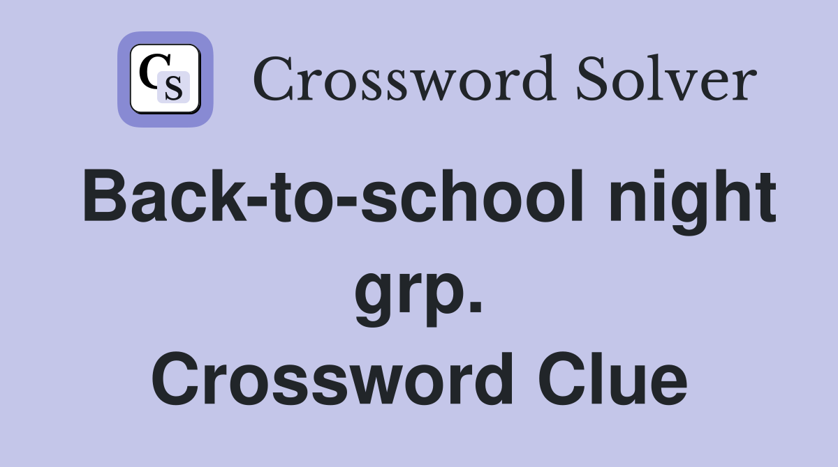 Back-to-school night grp. Crossword Clue