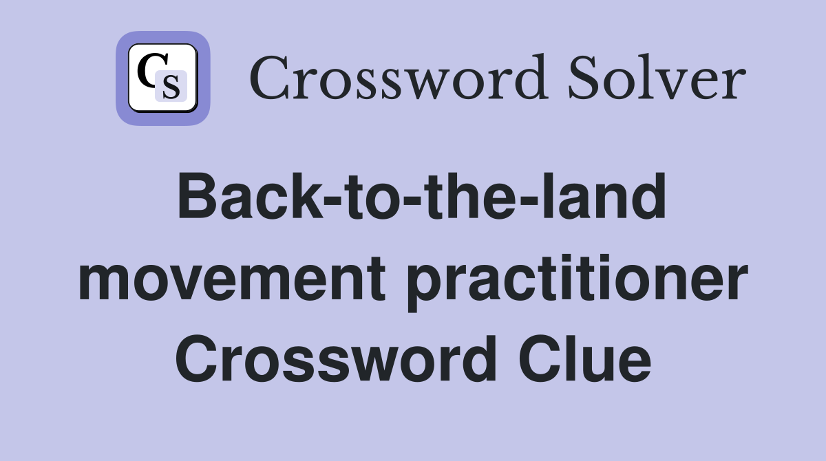 Back-to-the-land movement practitioner Crossword Clue