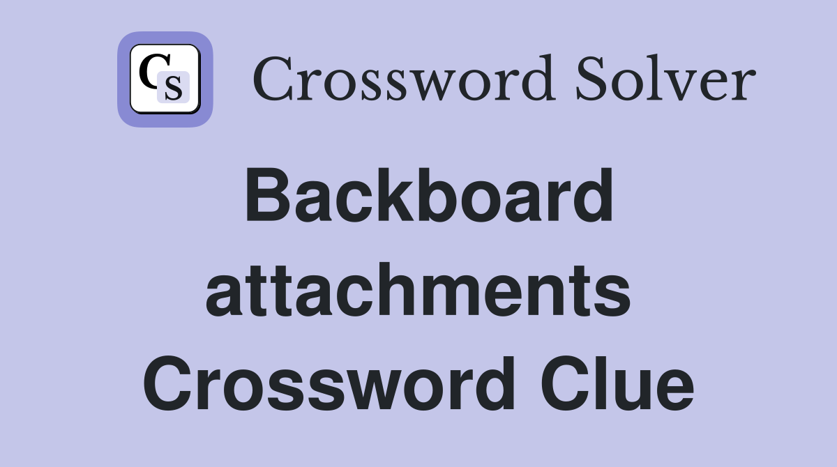Backboard attachments Crossword Clue