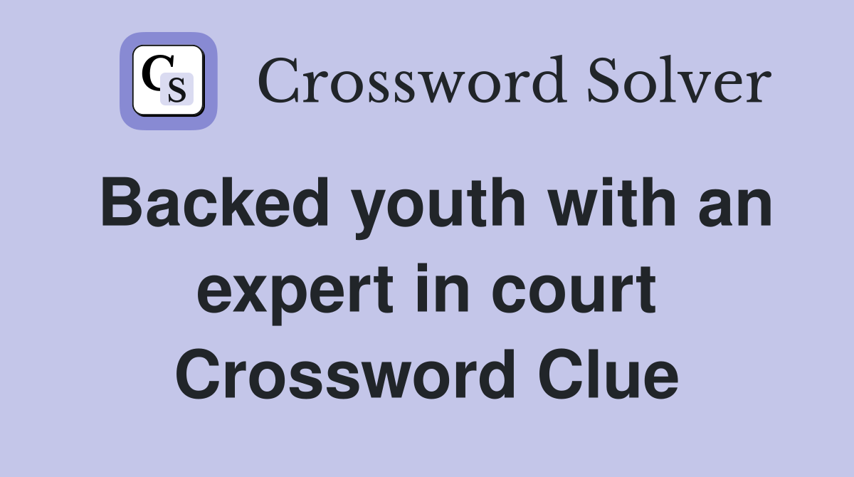 Backed youth with an expert in court Crossword Clue
