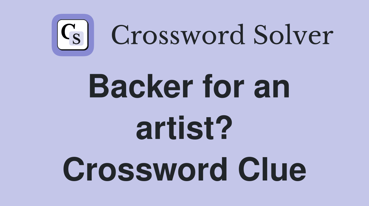 Backer for an artist? Crossword Clue