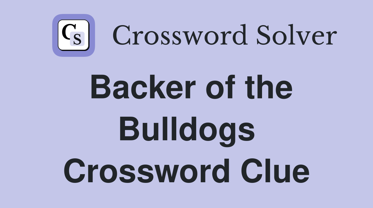 Backer of the Bulldogs Crossword Clue