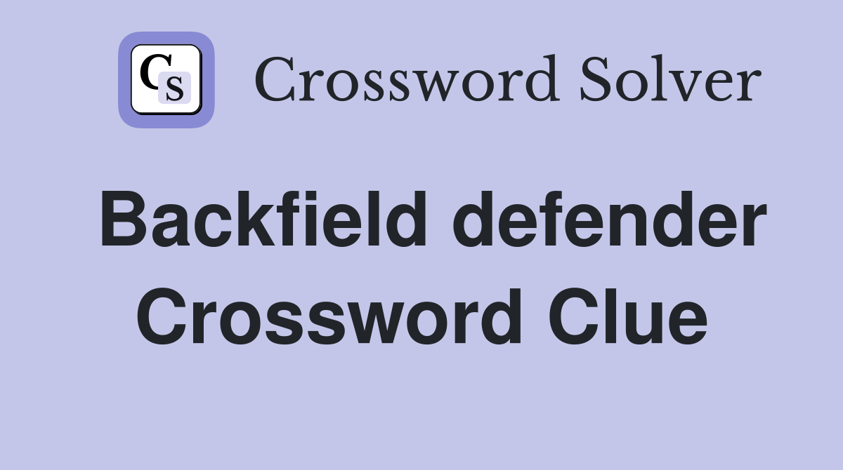 Backfield defender Crossword Clue